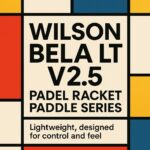 Wilson Bela LT V2.5 – A round racket with a soft feel and reduced weight for comfort-focused players.